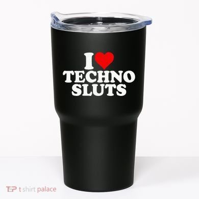 I Love Heart Techno Sluts Edm Music Tumbler