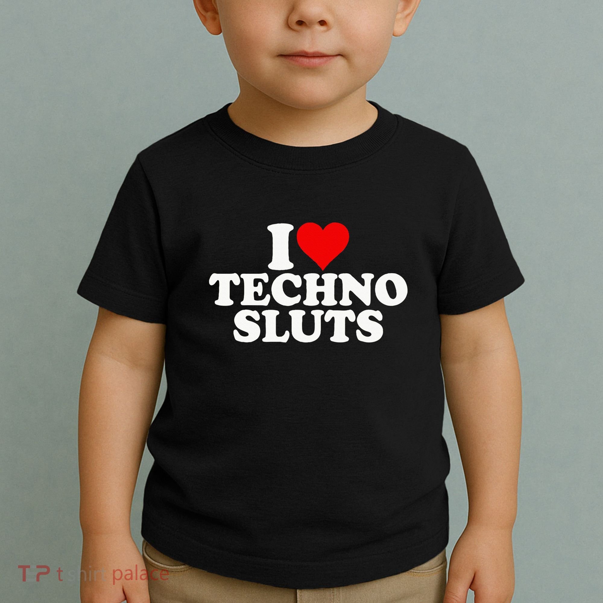 I Love Heart Techno Sluts Edm Music Toddler T-Shirt
