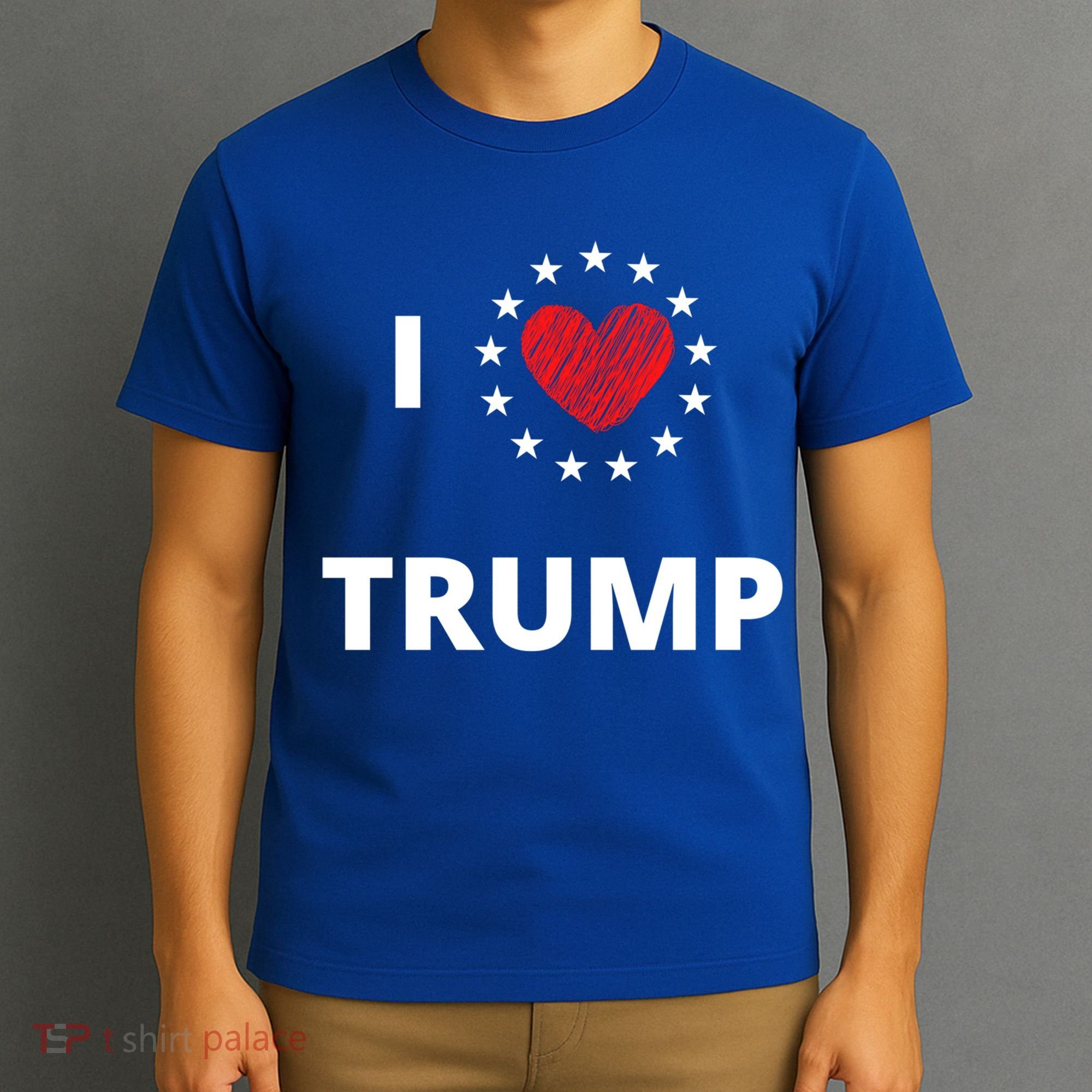 I Love Heart Trump Never Give Up Fighting For You Our Nation Gift T-Shirt