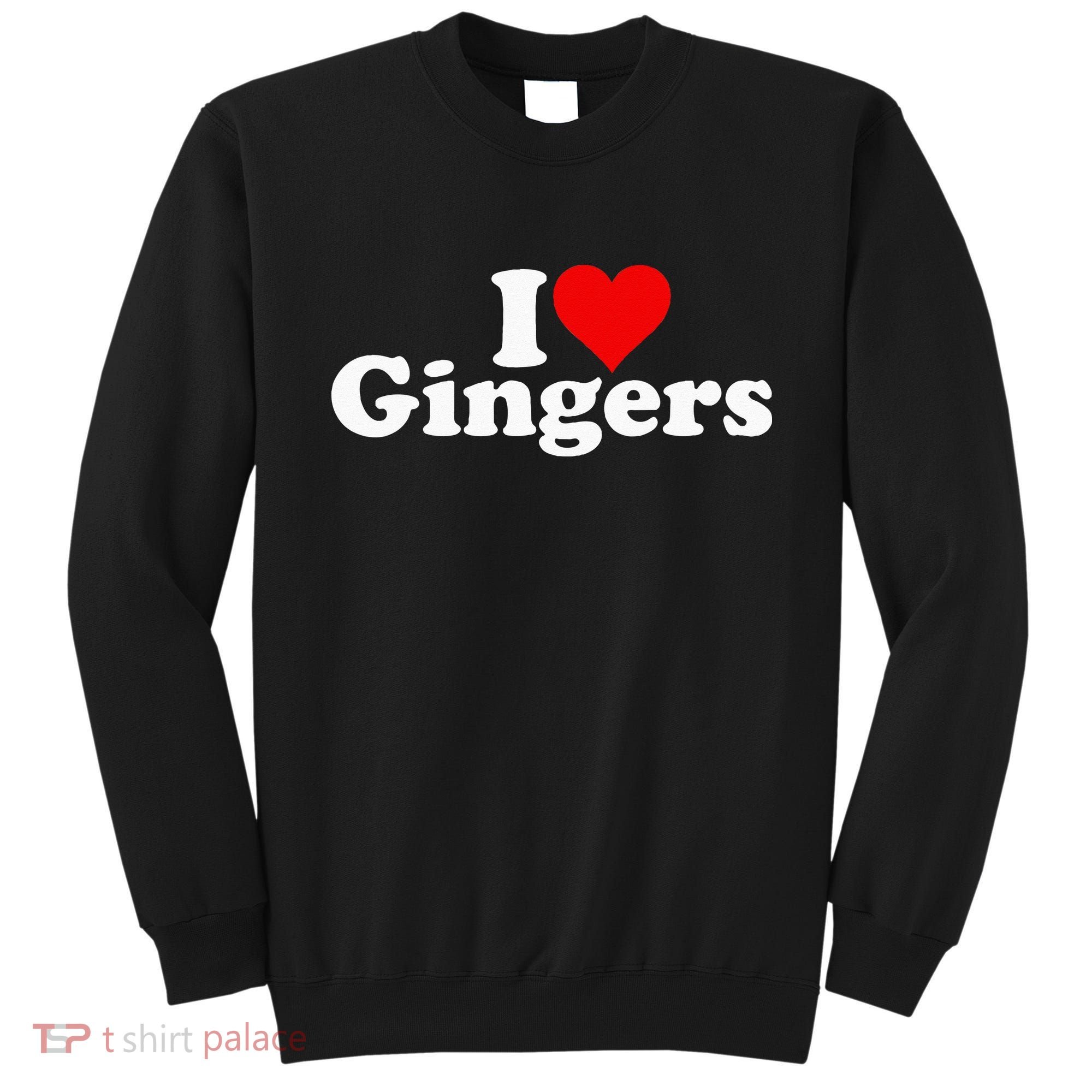 I LOVE HEART GINGERS REDHEADS RED HAIR Sweatshirt