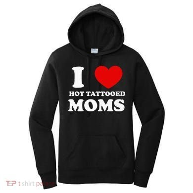 I Love Hot Tattooed Moms Women's Hoodie