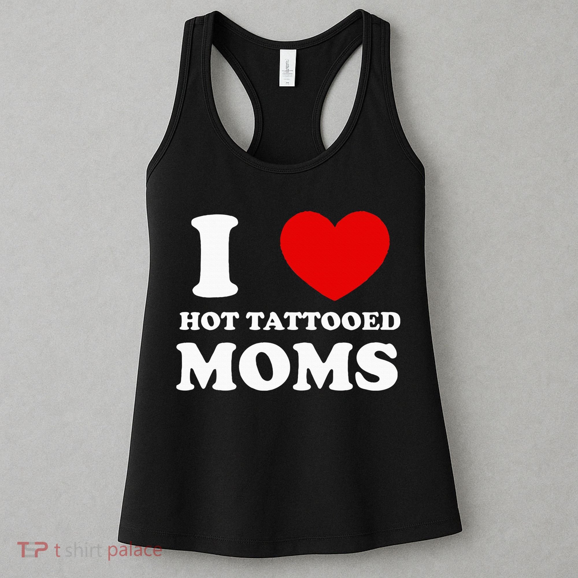 I Love Hot Tattooed Moms Women's Tank Top