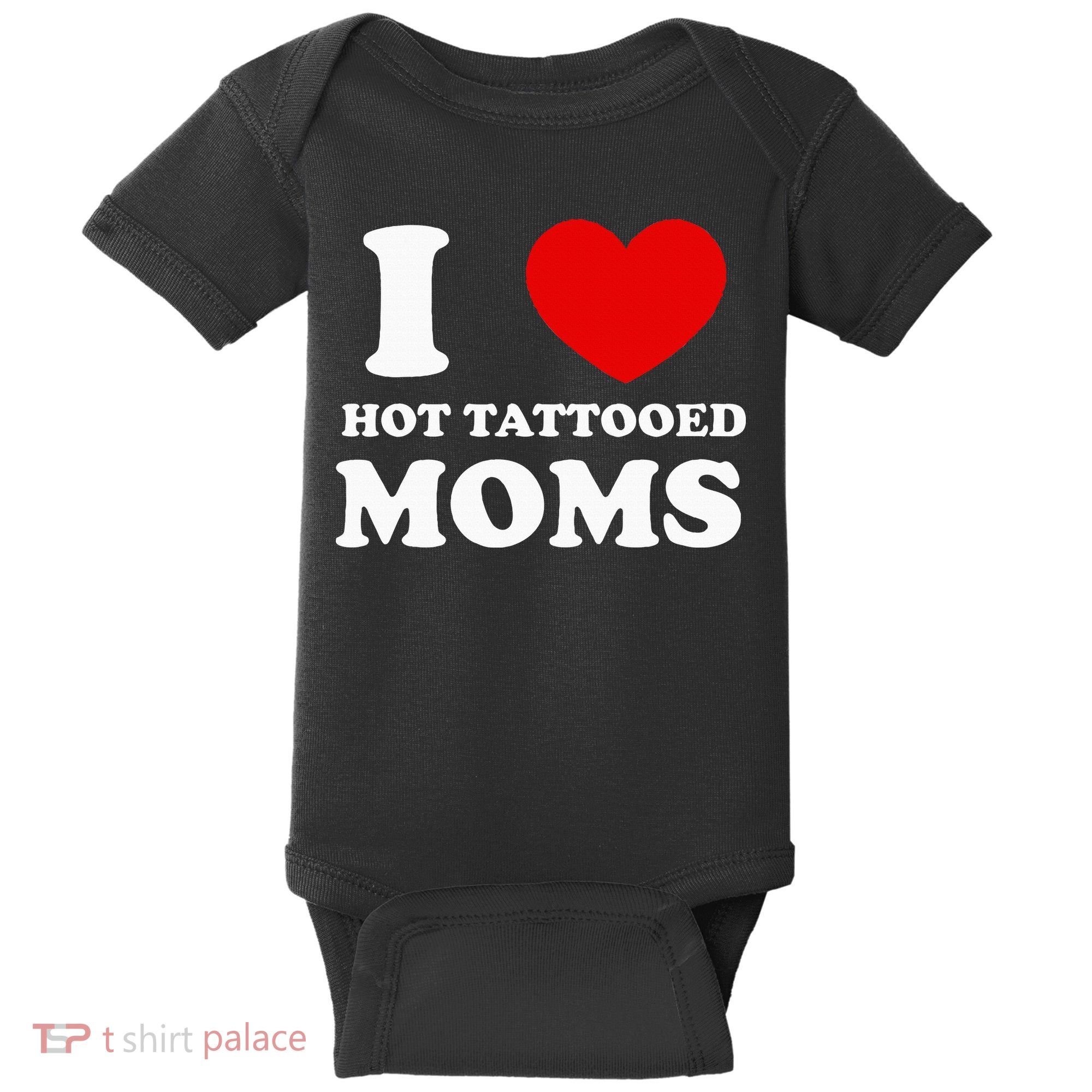 I Love Hot Tattooed Moms Baby Bodysuit