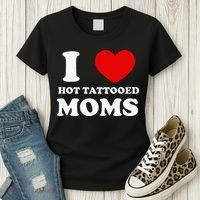 I Love Hot Tattooed Moms Women's T-Shirt thumb 3