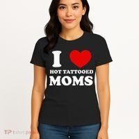 I Love Hot Tattooed Moms Women's T-Shirt thumb 4