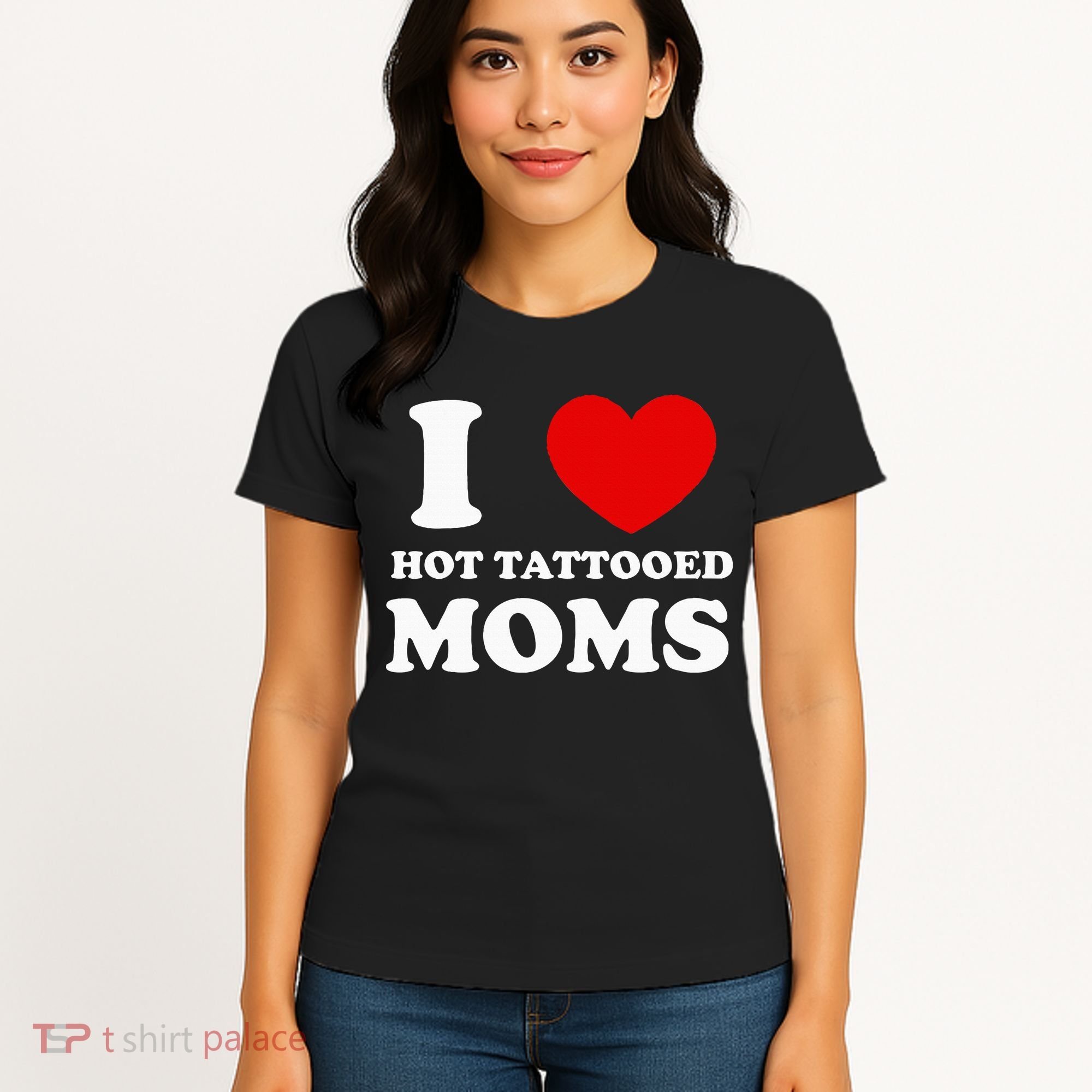 I Love Hot Tattooed Moms Women's T-Shirt