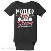 I Loved Him First Mother Of The Groom Baby Bodysuit thumb 0