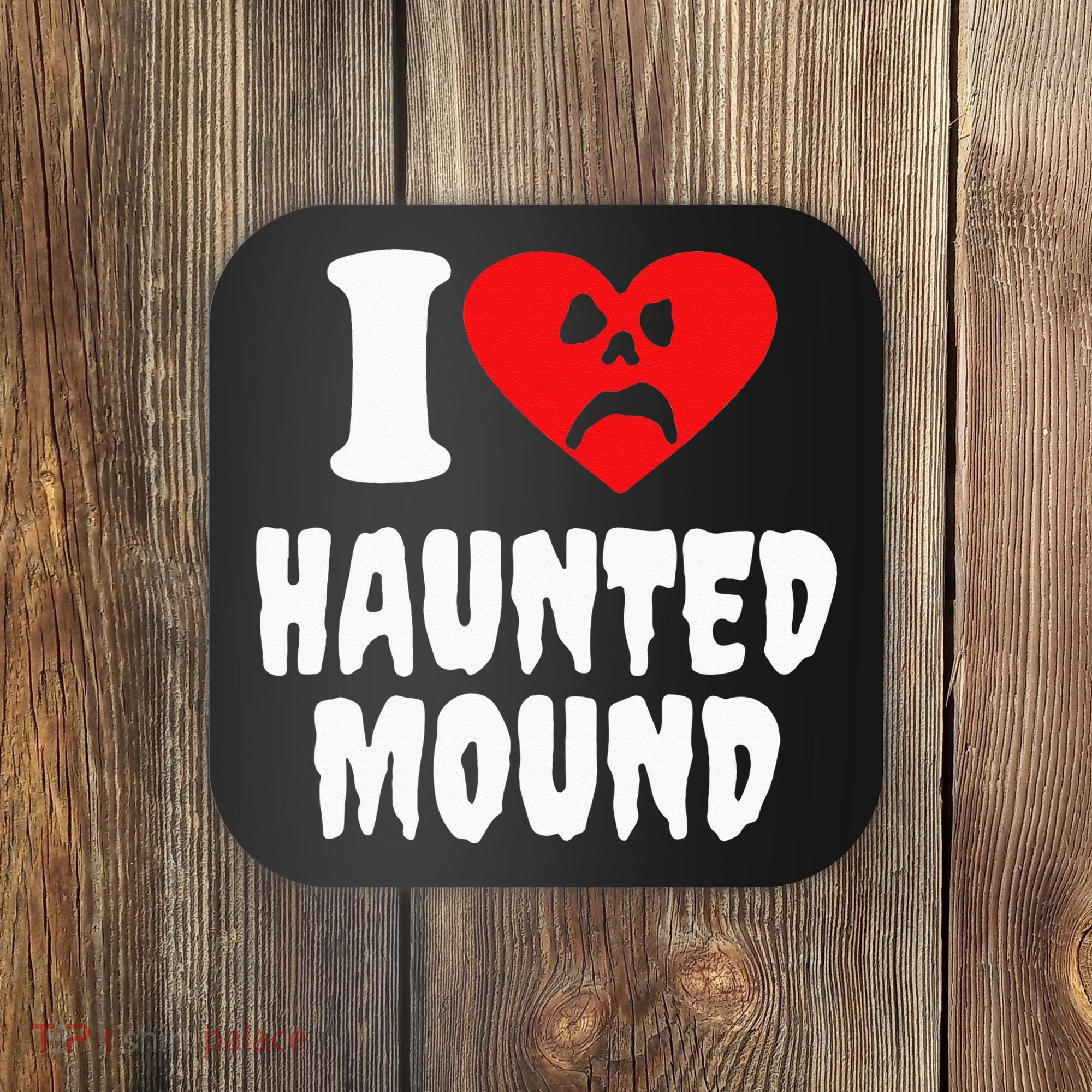 I Love Haunted Mound Coaster