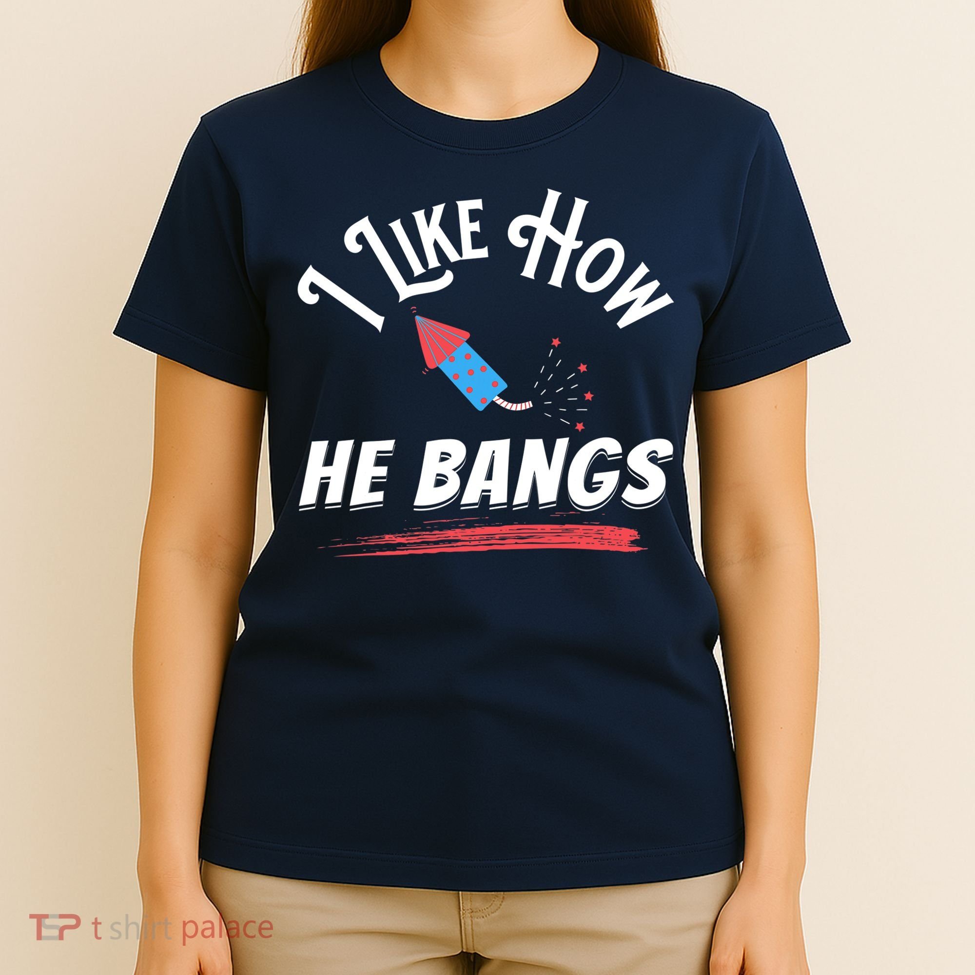 I Like How He Bangs Funny 4th Of July Patriotic T-Shirt
