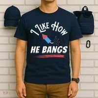 I Like How He Bangs Funny 4th Of July Patriotic T-Shirt thumb 6