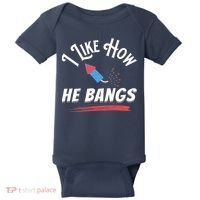 I Like How He Bangs Funny 4th Of July Patriotic Baby Bodysuit thumb 0