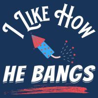 I Like How He Bangs Funny 4th Of July Patriotic Hat thumb 2