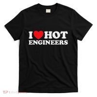 I Love Hot Engineers Funny Math Science Construct Invent Job T-Shirt thumb 0