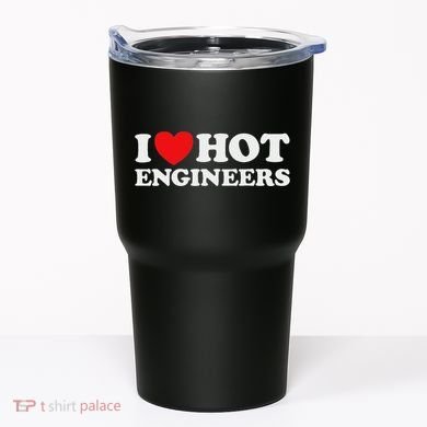 I Love Hot Engineers Funny Math Science Construct Invent Job Tumbler