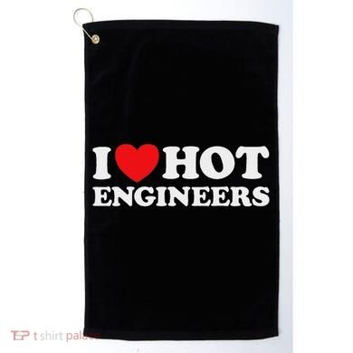 I Love Hot Engineers Funny Math Science Construct Invent Job Golf Towel