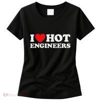 I Love Hot Engineers Funny Math Science Construct Invent Job Women's T-Shirt thumb 0