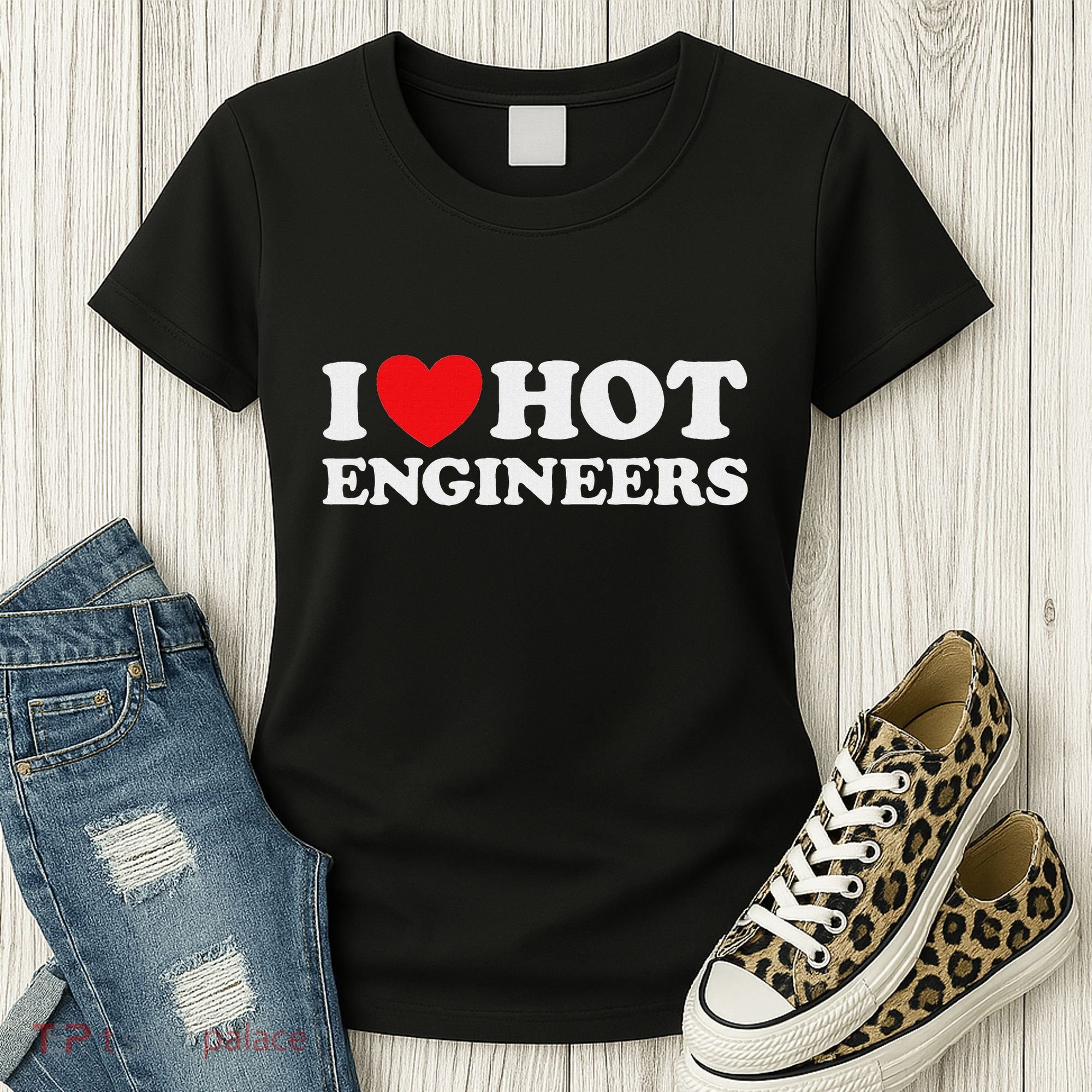 I Love Hot Engineers Funny Math Science Construct Invent Job Women's T-Shirt