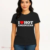 I Love Hot Engineers Funny Math Science Construct Invent Job Women's T-Shirt thumb 4