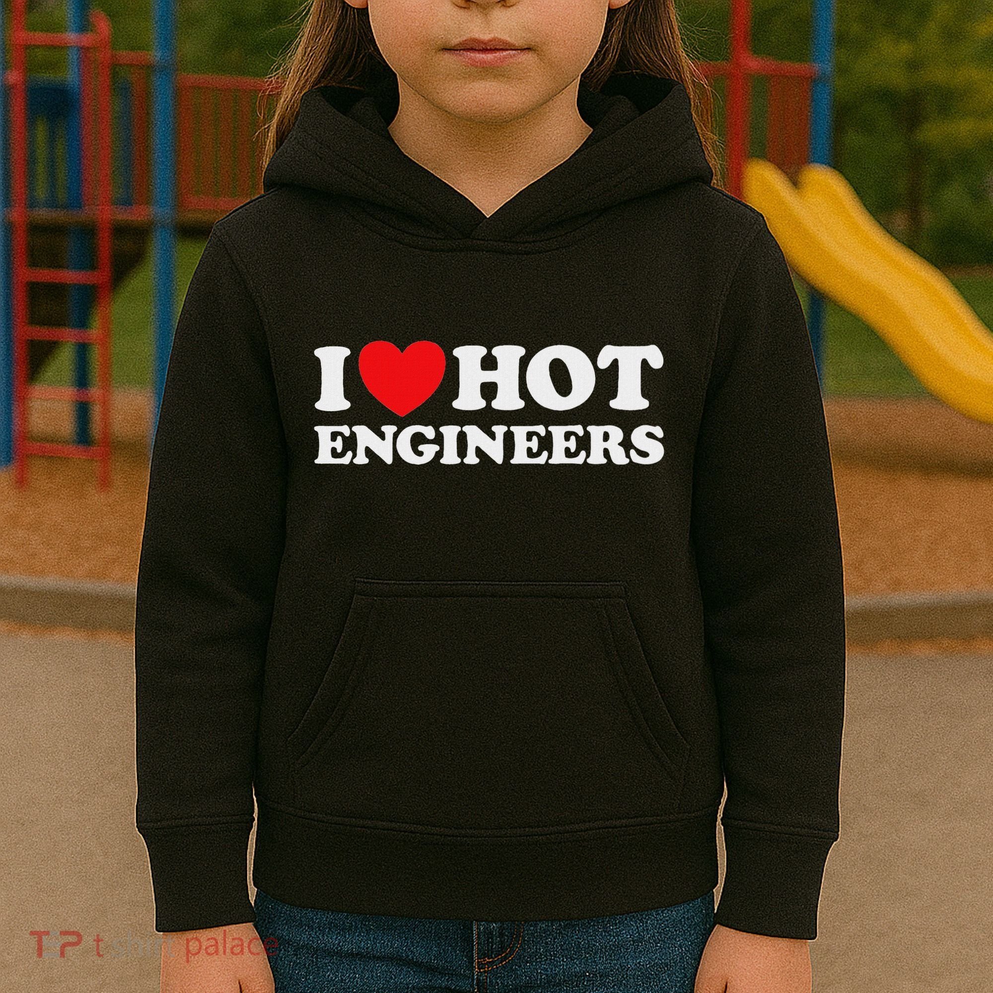 I Love Hot Engineers Funny Math Science Construct Invent Job Kids Hoodie