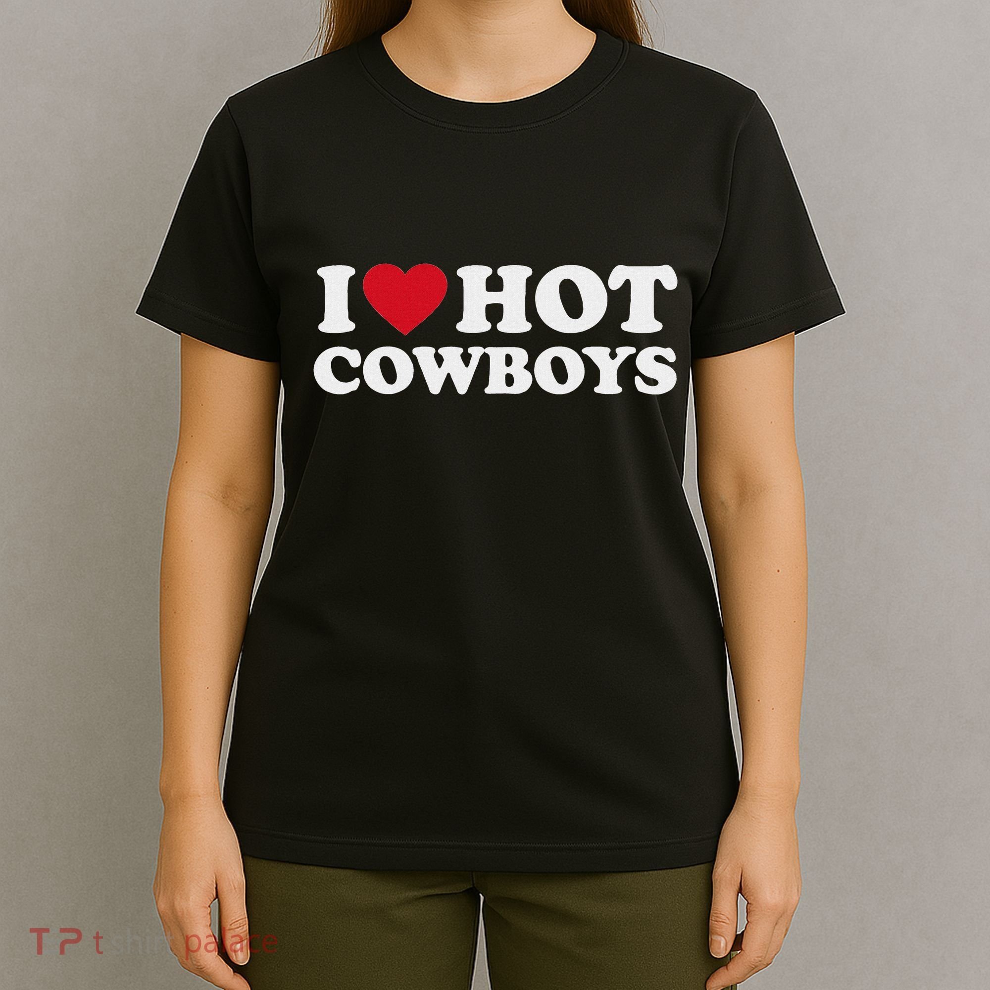 I Love Hot Cowboys I Heart Hot Cowboys Cute Rodeo Western T-Shirt