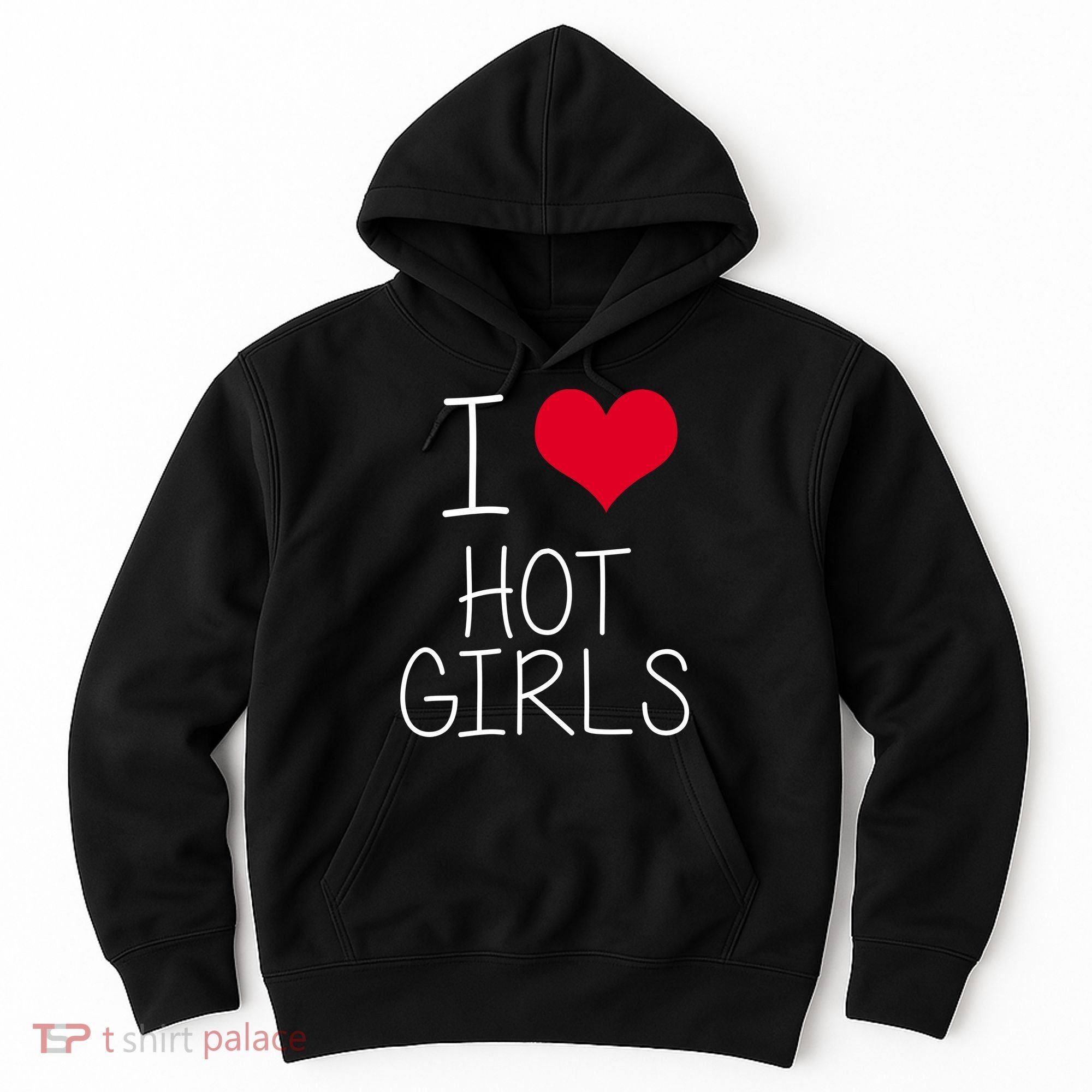 I Love Hot Girls Hoodie