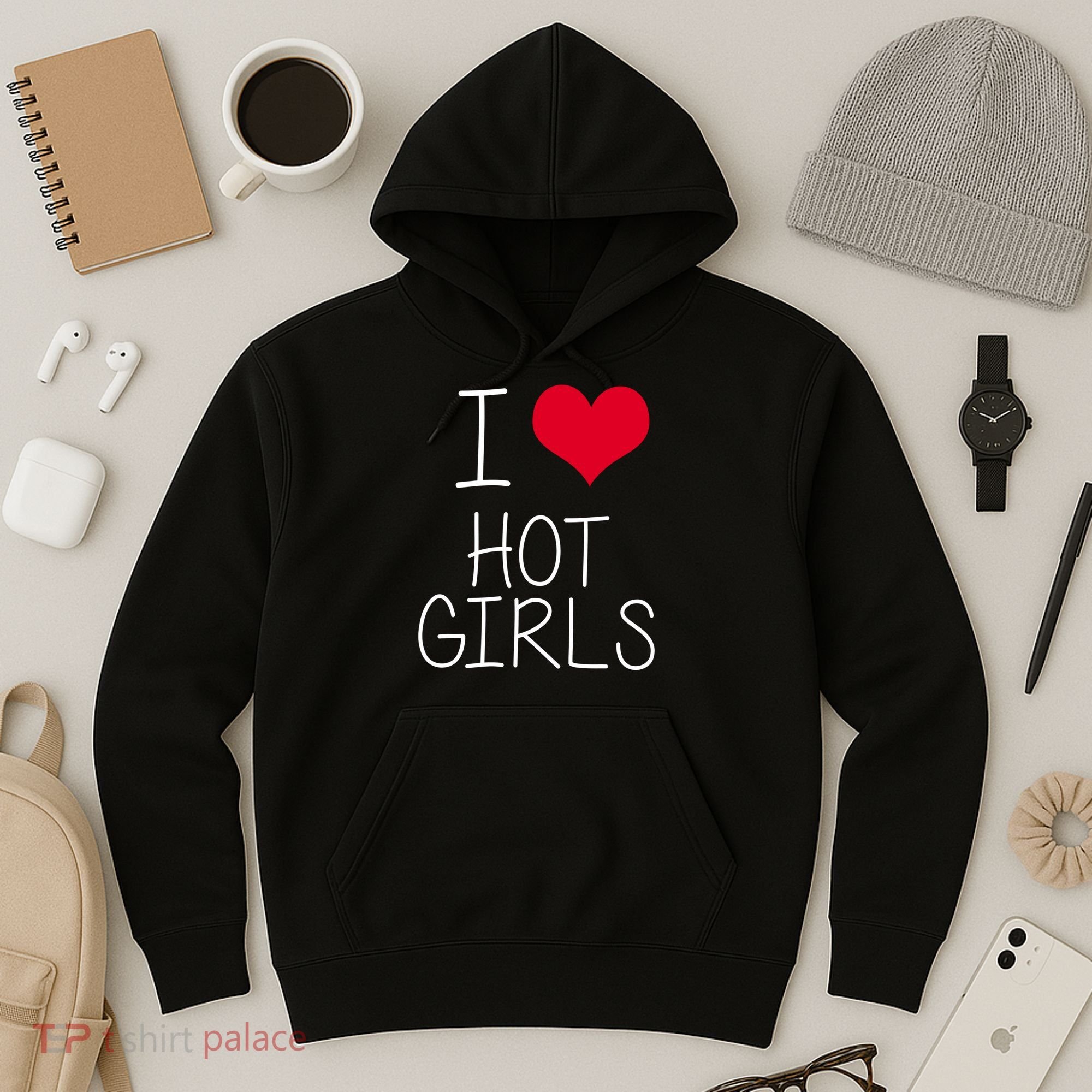 I Love Hot Girls Hoodie