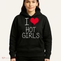 I Love Hot Girls Hoodie thumb 5