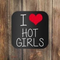 I Love Hot Girls Coaster thumb 0