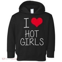 I Love Hot Girls Toddler Hoodie thumb 0