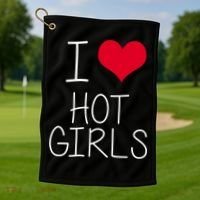 I Love Hot Girls Golf Towel thumb 1