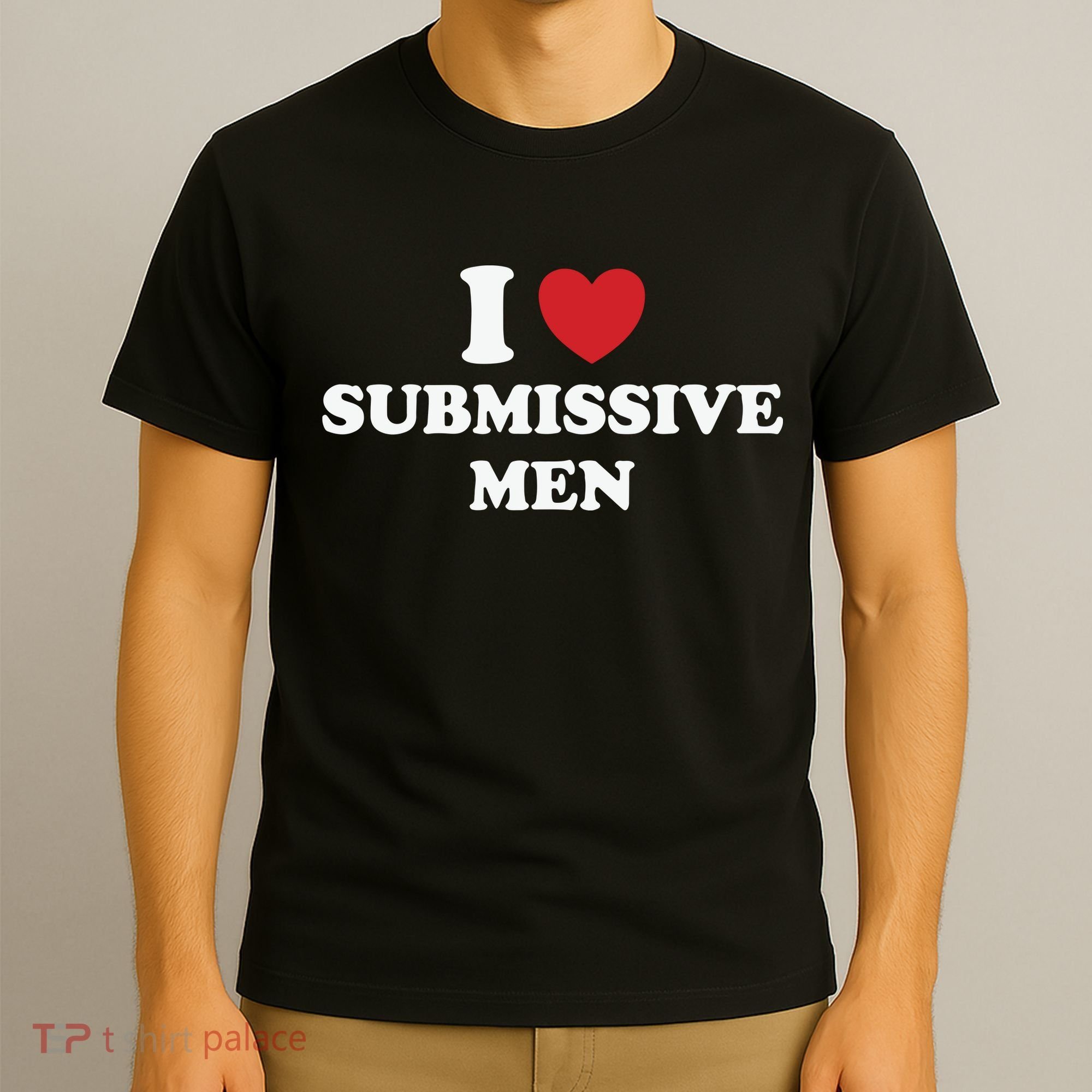 I Love Heart Submissive T-Shirt