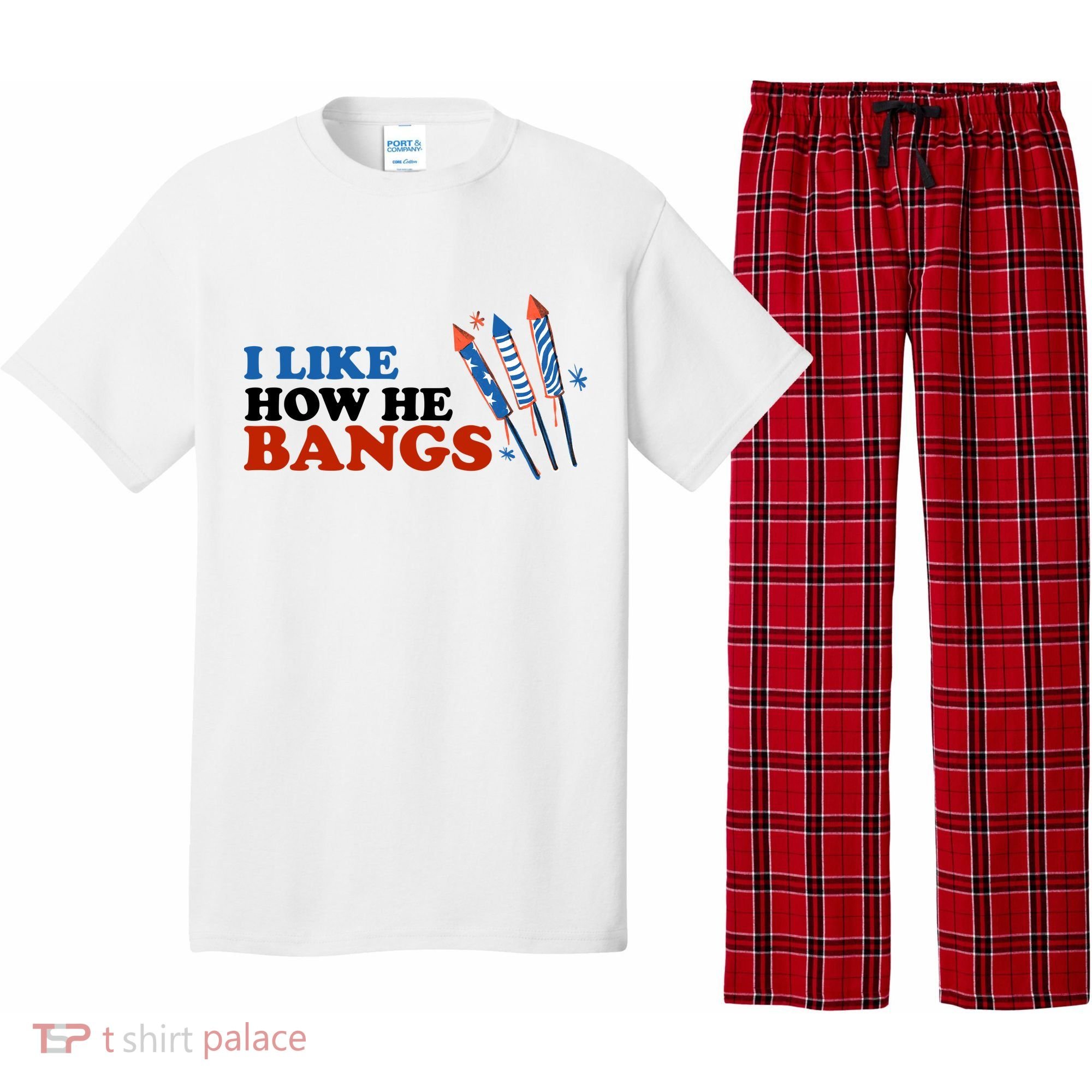 I Like How He Bangs Firework Celebration Funny 4th Of July Pajama Set