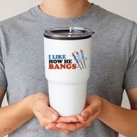 I Like How He Bangs Firework Celebration Funny 4th Of July Tumbler thumb 2