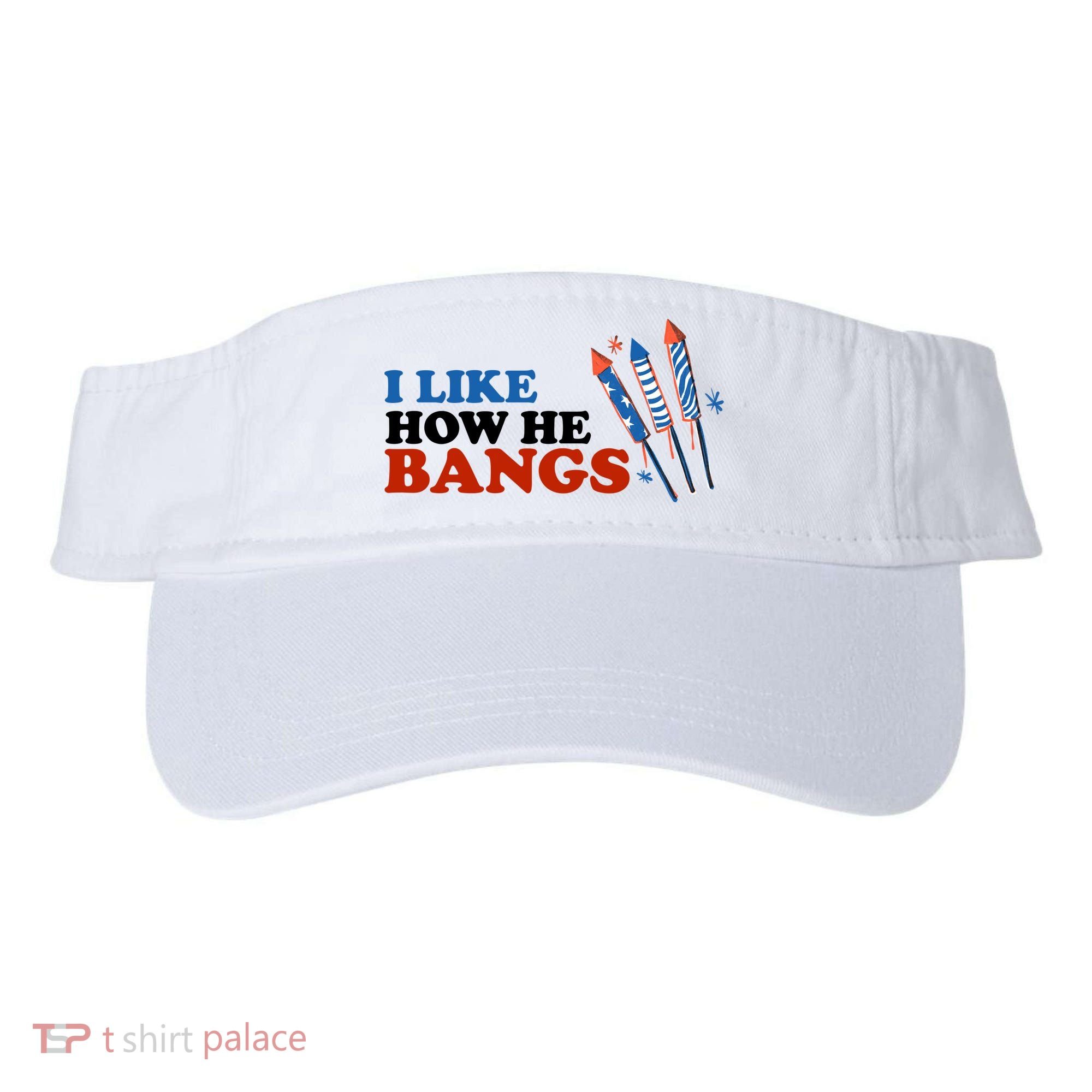 I Like How He Bangs Firework Celebration Funny 4th Of July Visor