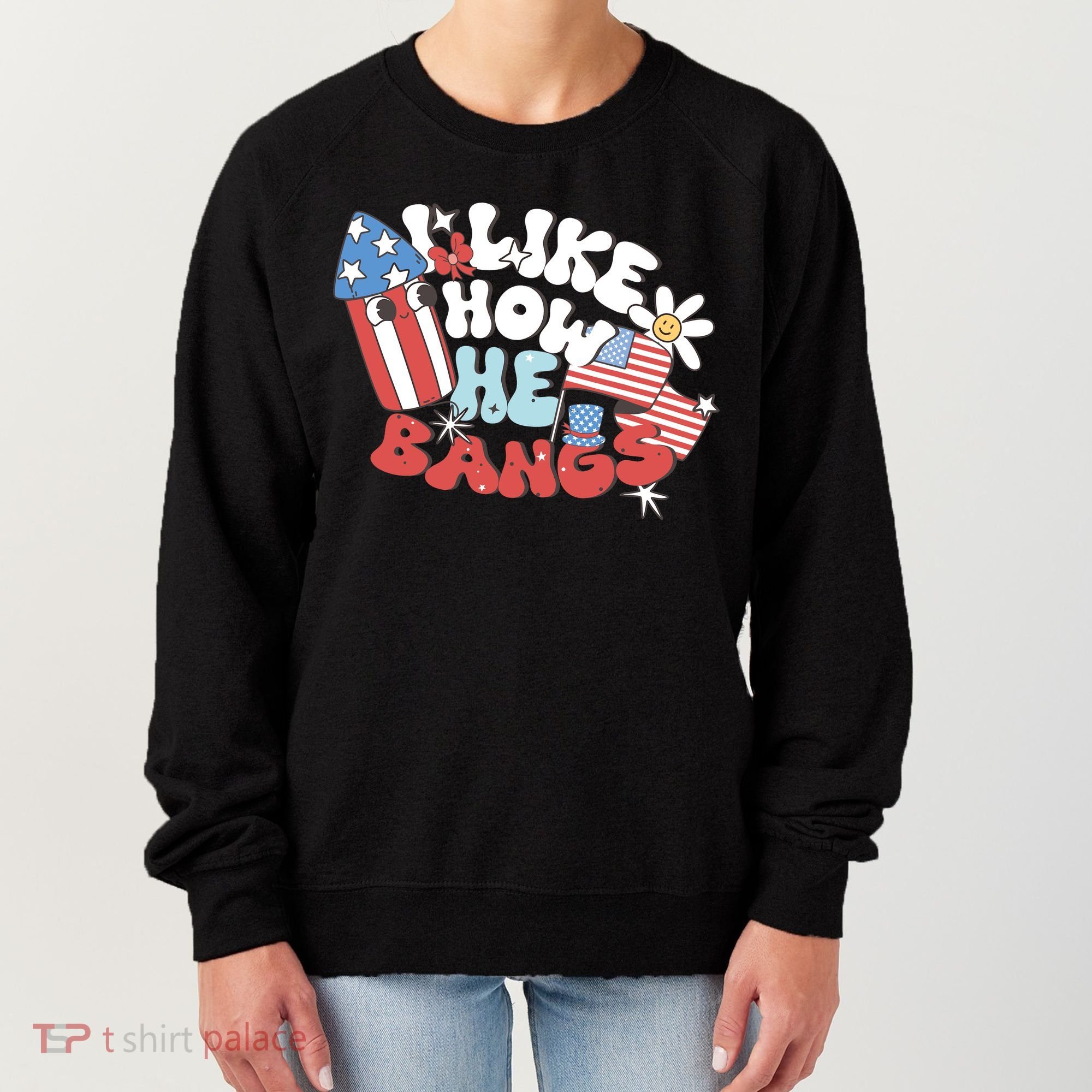 I Like How He Bangs I Like How She Explodes Couple 4th July Women's Sweatshirt