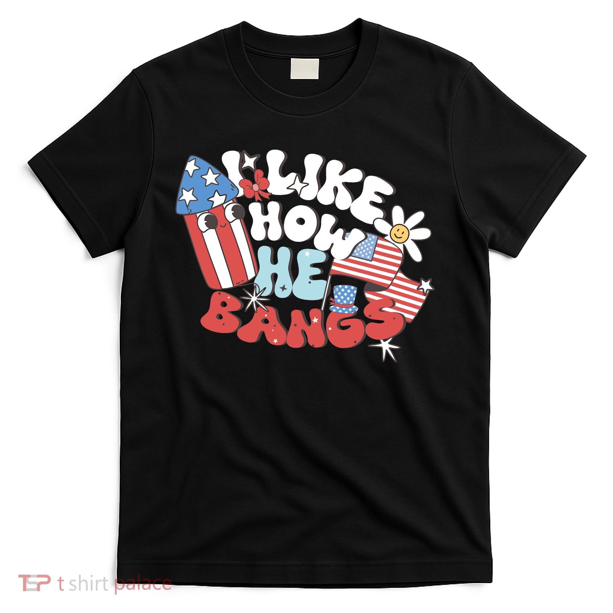 I Like How He Bangs I Like How She Explodes Couple 4th July T-Shirt
