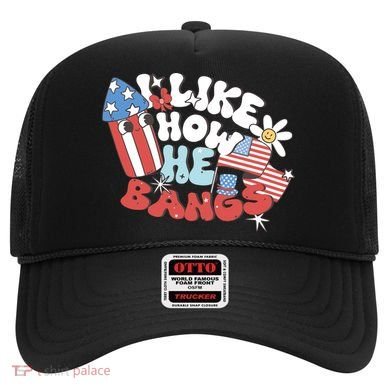 I Like How He Bangs I Like How She Explodes Couple 4th July Hat