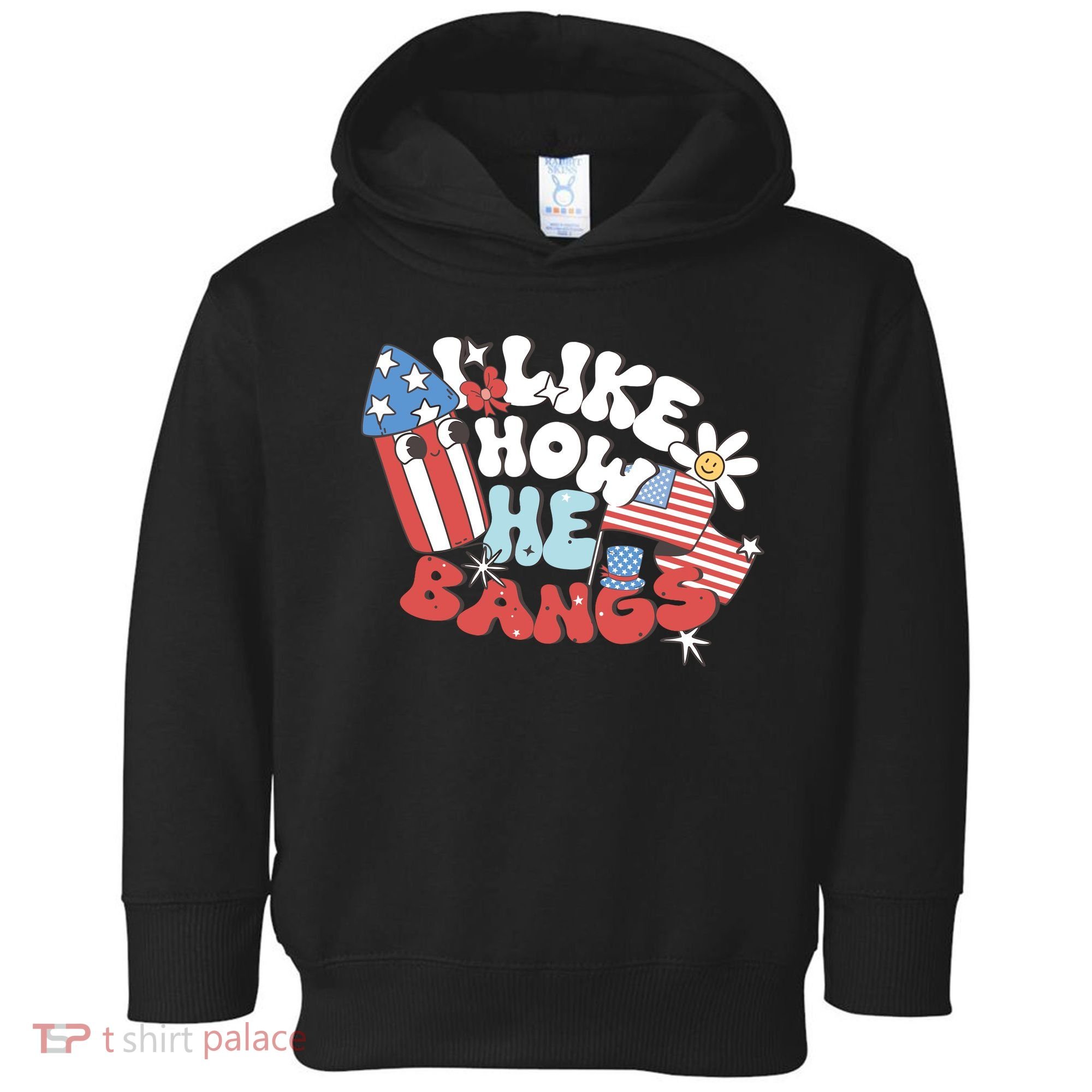 I Like How He Bangs I Like How She Explodes Couple 4th July Toddler Hoodie