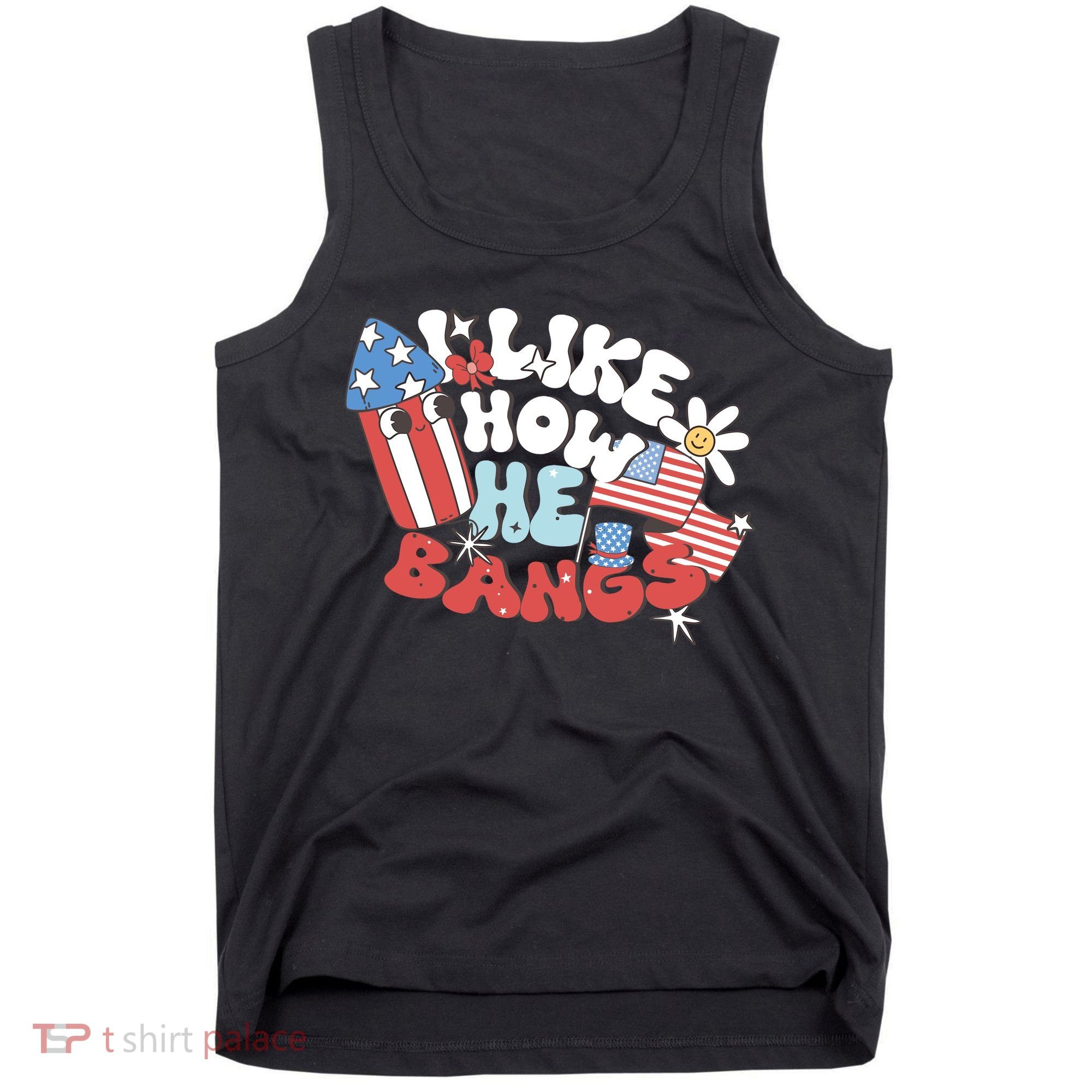 I Like How He Bangs I Like How She Explodes Couple 4th July Tank Top