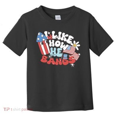 I Like How He Bangs I Like How She Explodes Couple 4th July Toddler T-Shirt