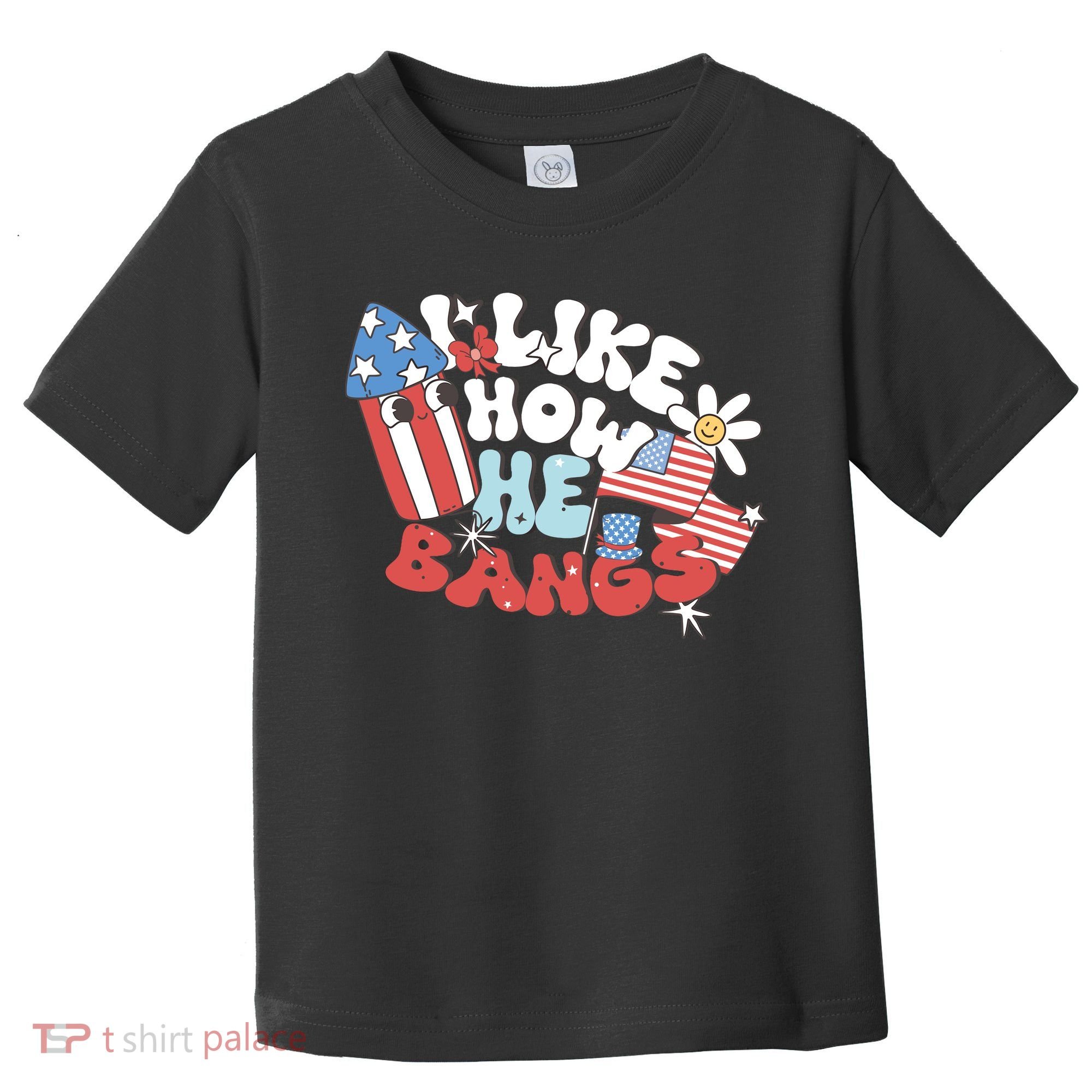 I Like How He Bangs I Like How She Explodes Couple 4th July Toddler T-Shirt
