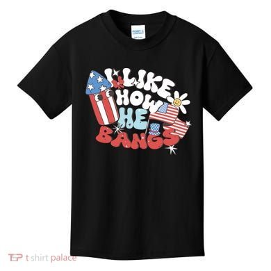 I Like How He Bangs I Like How She Explodes Couple 4th July Kids T-Shirt