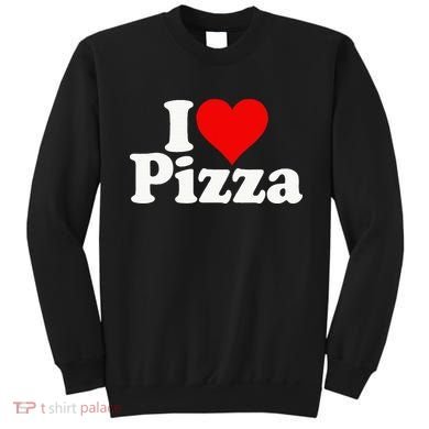 I Love Heart Pizza Za Sweatshirt