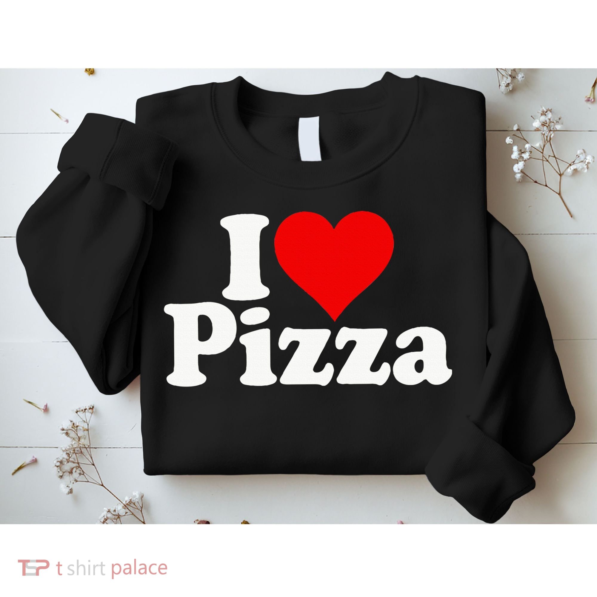 I Love Heart Pizza Za Sweatshirt