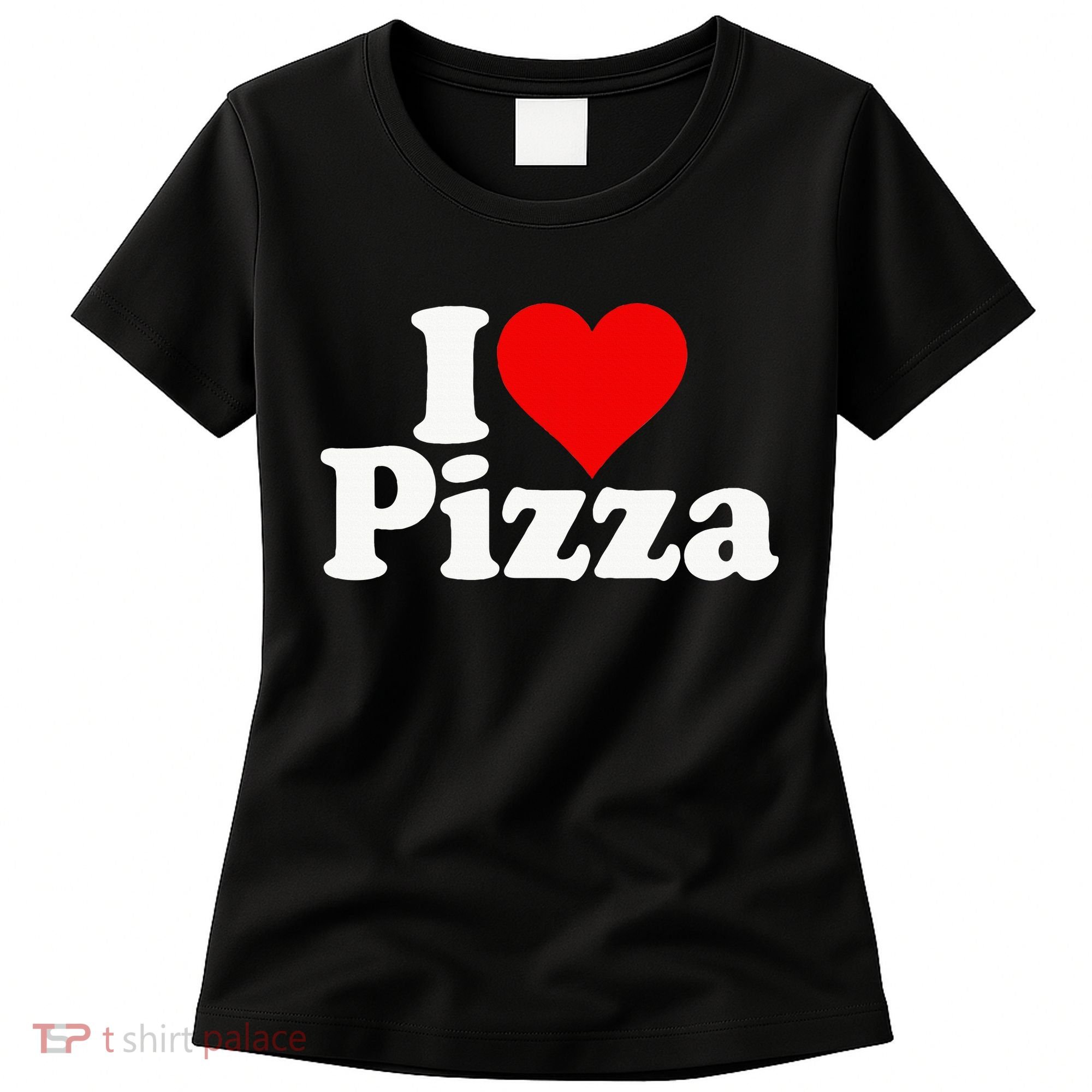 I Love Heart Pizza Za Women's T-Shirt