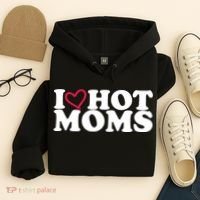 I Love Hot Moms Hoodie thumb 4