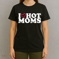 I Love Hot Moms T-Shirt thumb 4