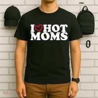 I Love Hot Moms T-Shirt thumb 6