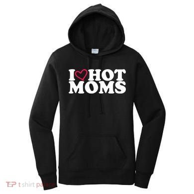 I Love Hot Moms Women's Hoodie