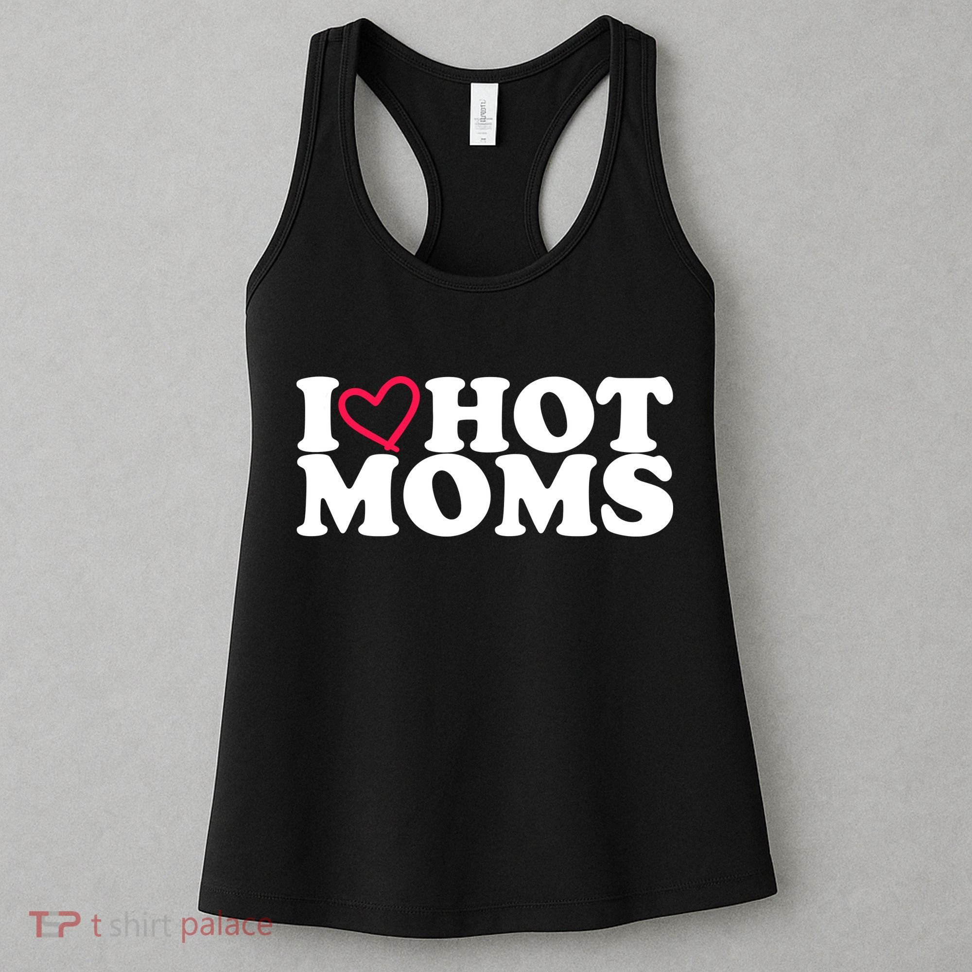 I Love Hot Moms Women's Tank Top
